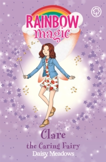 Rainbow Magic: Clare the Caring Fairy : The Friendship Fairies Book 4