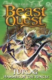 Beast Quest: Jurog, Hammer of the Jungle : Series 22 Book 3