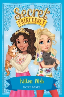 Secret Princesses: Kitten Wish : Book 7