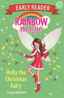 Rainbow Magic Early Reader: Holly the Christmas Fairy, Paperback / softback Book Rainbow Magic Early Reader: Holly the Christmas Fairy, Paperback / softback Book