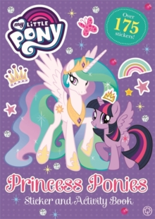 My Little Pony: Princess Ponies Sticker and Activity Book, Paperback Book My Little Pony: Princess Ponies Sticker and Activity Book, Paperback Book