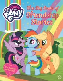 My Little Pony: The Big Book of Friendship Stories, Hardback Book My Little Pony: The Big Book of Friendship Stories, Hardback Book