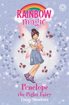 Penelope the Foal Fairy : The Baby Farm Animal Fairies Book 3