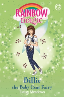 Rainbow Magic: Billie the Baby Goat Fairy : The Baby Farm Animal Fairies Book 4, Paperback / softback Book Rainbow Magic: Billie the Baby Goat Fairy : The Baby Farm Animal Fairies Book 4, Paperback / softback Book