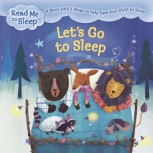 Let's Go to Sleep : A Story with Five Steps to Help Ease Your Child to Sleep, Paperback Book Let's Go to Sleep : A Story with Five Steps to Help Ease Your Child to Sleep, Paperback Book
