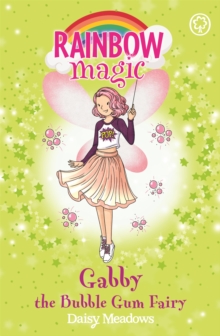 Rainbow Magic: Gabby the Bubble Gum Fairy : The Candy Land Fairies Book 2