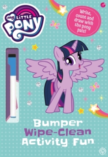 My Little Pony: Bumper Wipe-Clean Activity Fun : Write, Count and Draw With the Pony Pals, Paperback Book My Little Pony: Bumper Wipe-Clean Activity Fun : Write, Count and Draw With the Pony Pals, Paperback Book