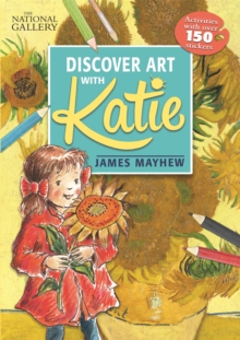 The National Gallery Discover Art with Katie : Activities with over 150 stickers, Paperback / softback Book The National Gallery Discover Art with Katie : Activities with over 150 stickers, Paperback / softback Book