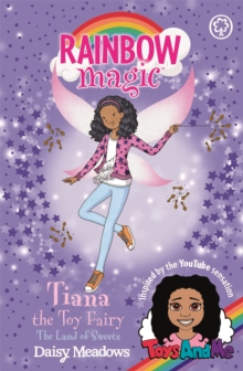 Rainbow Magic: Tiana the Toy Fairy: The Land of Sweets : Toys AndMe Special Edition 2