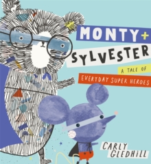Monty and Sylvester A Tale of Everyday Super Heroes, Paperback Book Monty and Sylvester A Tale of Everyday Super Heroes, Paperback Book