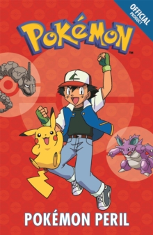 The Official Pokemon Fiction: Pokemon Peril : Book 2, Paperback / softback Book The Official Pokemon Fiction: Pokemon Peril : Book 2, Paperback / softback Book