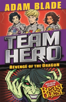 Team Hero: Revenge of the Dragon : Series 3 Book 4, Paperback / softback Book Team Hero: Revenge of the Dragon : Series 3 Book 4, Paperback / softback Book