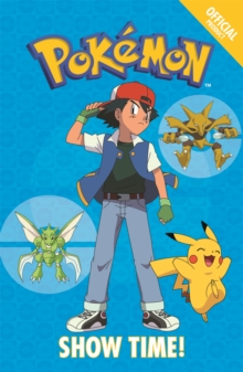 The Official Pokemon Fiction: Show Time! : Book 6, Paperback Book The Official Pokemon Fiction: Show Time! : Book 6, Paperback Book