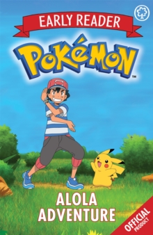 The Official Pokemon Early Reader: Alola Adventure : Book 1, Paperback Book The Official Pokemon Early Reader: Alola Adventure : Book 1, Paperback Book