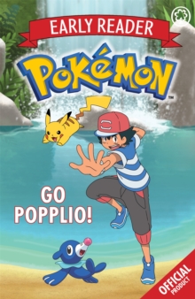 The Official Pokemon Early Reader: Go Popplio! : Book 5, Paperback Book The Official Pokemon Early Reader: Go Popplio! : Book 5, Paperback Book