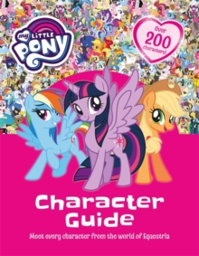 My Little Pony: My Little Pony Character Guide, Hardback Book My Little Pony: My Little Pony Character Guide, Hardback Book