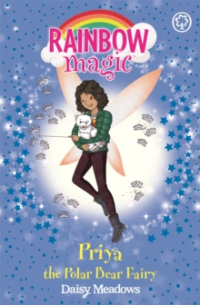 Rainbow Magic: Priya the Polar Bear Fairy : The Endangered Animals Fairies: Book 2