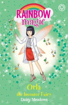 Orla the Inventor Fairy : The Discovery Fairies Book 2