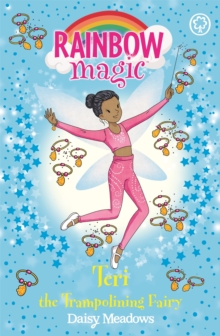 Rainbow Magic: Teri The Trampolining Fairy : The After School Sports Fairies Book 1