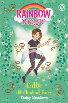 Rainbow Magic: Callie the Climbing Fairy : The After School Sports Fairies Book 4