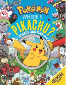 Where's Pikachu? A Search and Find Book : Official Pokemon, Paperback / softback Book Where's Pikachu? A Search and Find Book : Official Pokemon, Paperback / softback Book