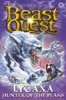 Beast Quest: Lycaxa, Hunter of the Peaks : Series 25 Book 2