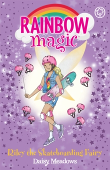 Rainbow Magic: Riley The Skateboarding Fairy : The Gold Medal Games Fairies Book 2