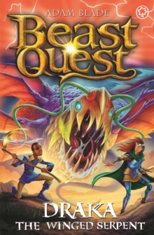 Beast Quest: Draka the Winged Serpent : Series 29 Book 3