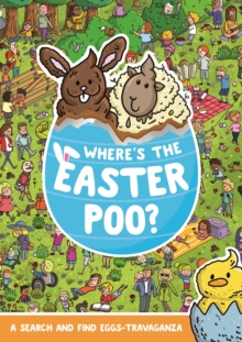 Where's the Easter Poo? : A Search & Find Eggs-travaganza