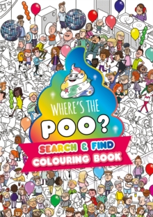 Where's The Poo? A Search And Find Colouring Book