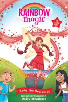 Rainbow Magic: Ruby the Red Fairy : Full Colour Graphic Novel: The Rainbow Fairies Book 1