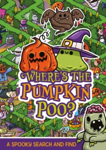 Where's the Pumpkin Poo? : A Pooptastic Halloween Search and Find