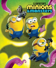 Minions & Monsters: Illustrated Storybook : Official Movie Tie-In