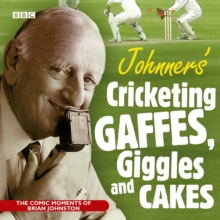 Johnners Cricketing Gaffes, Giggles And Cakes, CD-Audio Book Johnners Cricketing Gaffes, Giggles And Cakes, CD-Audio Book