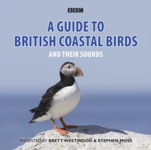 A Guide to British Coastal Birds : And Their Sounds, CD-Audio Book A Guide to British Coastal Birds : And Their Sounds, CD-Audio Book
