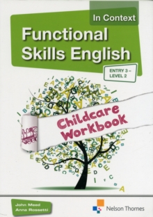 Functional Skills English in Context Childcare Workbook Entry 3 - Level 2, Mixed media product Book Functional Skills English in Context Childcare Workbook Entry 3 - Level 2, Mixed media product Book