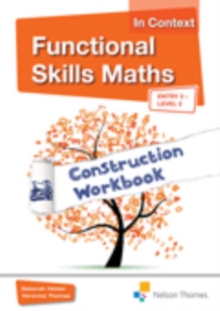 Functional Skills Maths in Context Construction Workbook Entry 3 - Level 2, Paperback Book Functional Skills Maths in Context Construction Workbook Entry 3 - Level 2, Paperback Book