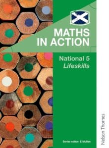 Maths in Action National 5 Lifeskills, Paperback Book Maths in Action National 5 Lifeskills, Paperback Book