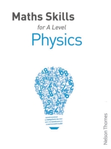 Maths Skills for A Level Physics, Paperback Book Maths Skills for A Level Physics, Paperback Book