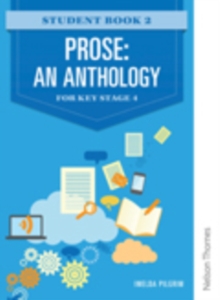 Prose: An Anthology for Key Stage 4 Student Book 2, Paperback Book Prose: An Anthology for Key Stage 4 Student Book 2, Paperback Book