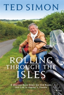 Rolling Through the Isles : A Journey Back Down the Roads That Led to Jupiter, Hardback Book Rolling Through the Isles : A Journey Back Down the Roads That Led to Jupiter, Hardback Book