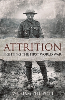 Attrition : Fighting the First World War, Hardback Book Attrition : Fighting the First World War, Hardback Book