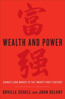 Wealth and Power : China's Long March to the Twenty-First Century, Paperback Book Wealth and Power : China's Long March to the Twenty-First Century, Paperback Book
