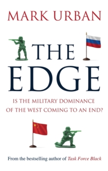 The Edge : Is the Military Dominance of the West Coming to an End?, Hardback Book The Edge : Is the Military Dominance of the West Coming to an End?, Hardback Book