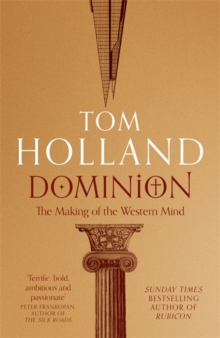 Dominion : The Making of the Western Mind, Hardback Book Dominion : The Making of the Western Mind, Hardback Book