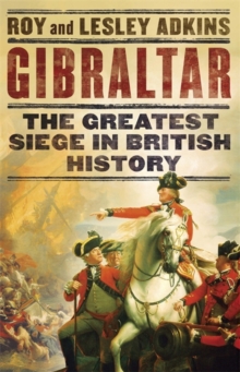 Gibraltar : The Greatest Siege in British History, Hardback Book Gibraltar : The Greatest Siege in British History, Hardback Book