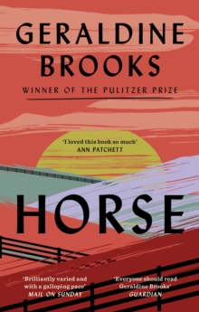 Horse : 'I loved this book so much - an important book, gorgeous, full of love' Ann Patchett