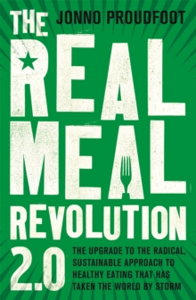 The Real Meal Revolution 2.0 : The upgrade to the radical, sustainable approach to healthy eating that has taken the world by storm