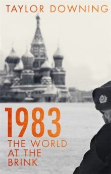 1983 : The World at the Brink, Hardback Book 1983 : The World at the Brink, Hardback Book