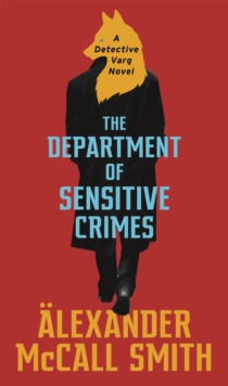 The Department of Sensitive Crimes : A Detective Varg novel, Hardback Book The Department of Sensitive Crimes : A Detective Varg novel, Hardback Book